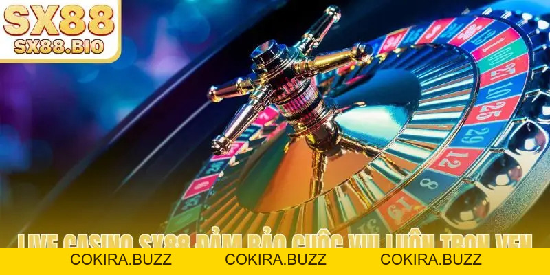 Live Casino SX88 - Trải Nghiệm Trực Tuyến Đỉnh Cao 2026 - COKIRA