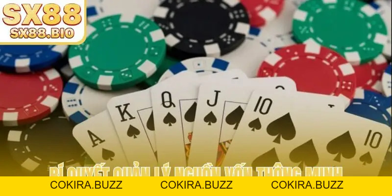 5 Mẹo Quản Lý Vốn Game Bài Chuyên Nghiệp Thắng Lớn Mỗi Ngày - COKIRA