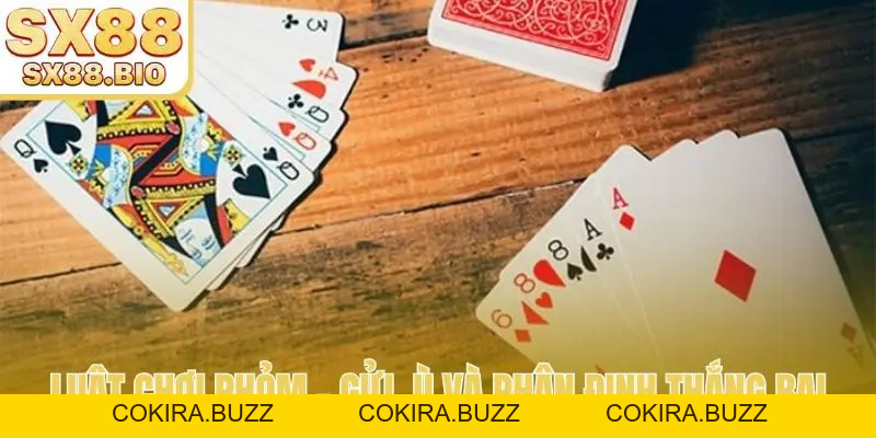 Luật Chơi Phỏm Chi Tiết - Hướng Dẫn Cách Đánh Luôn Thắng - COKIRA